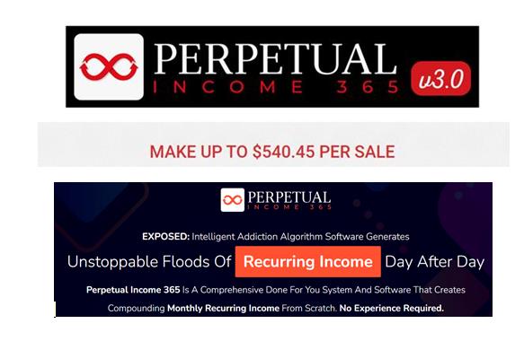 Perpetual Income 365 Make up to $540.45 Per Sale